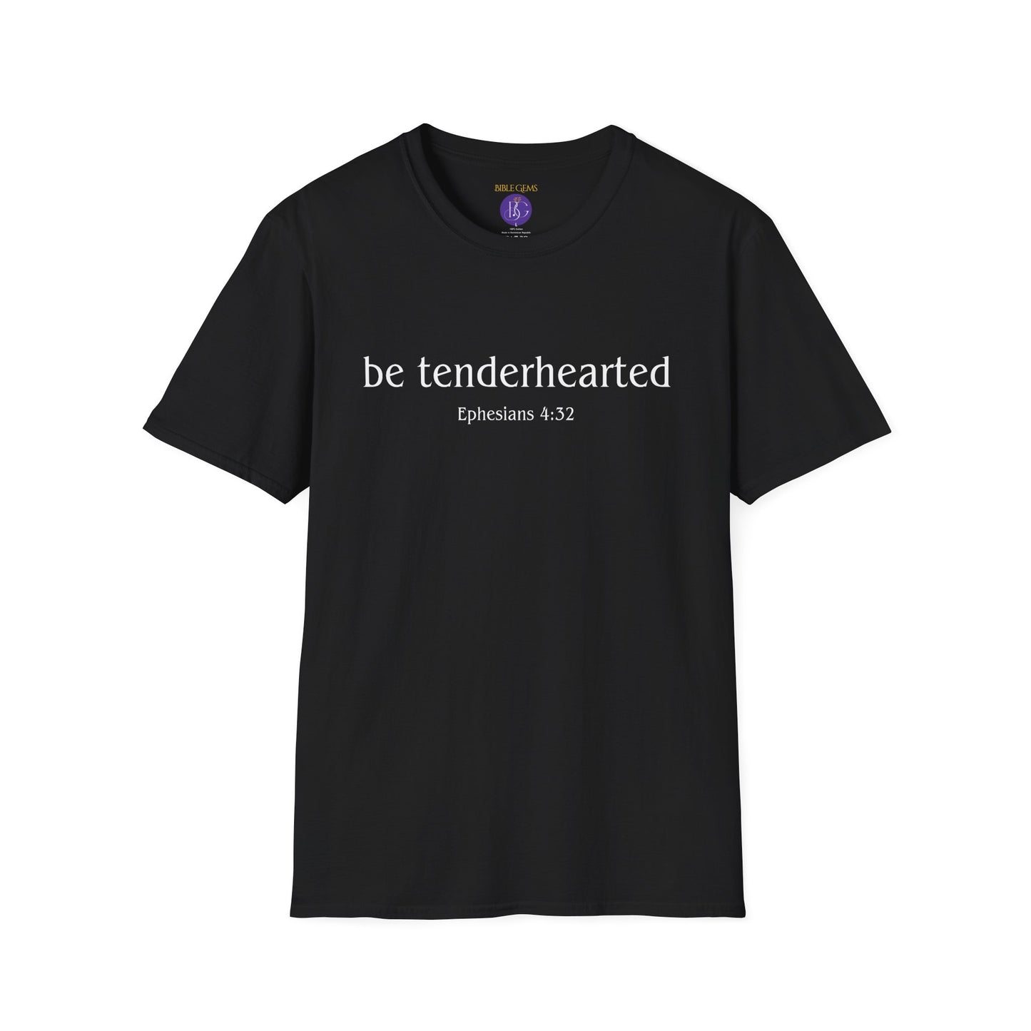 Be tenderhearted T-Shirt
