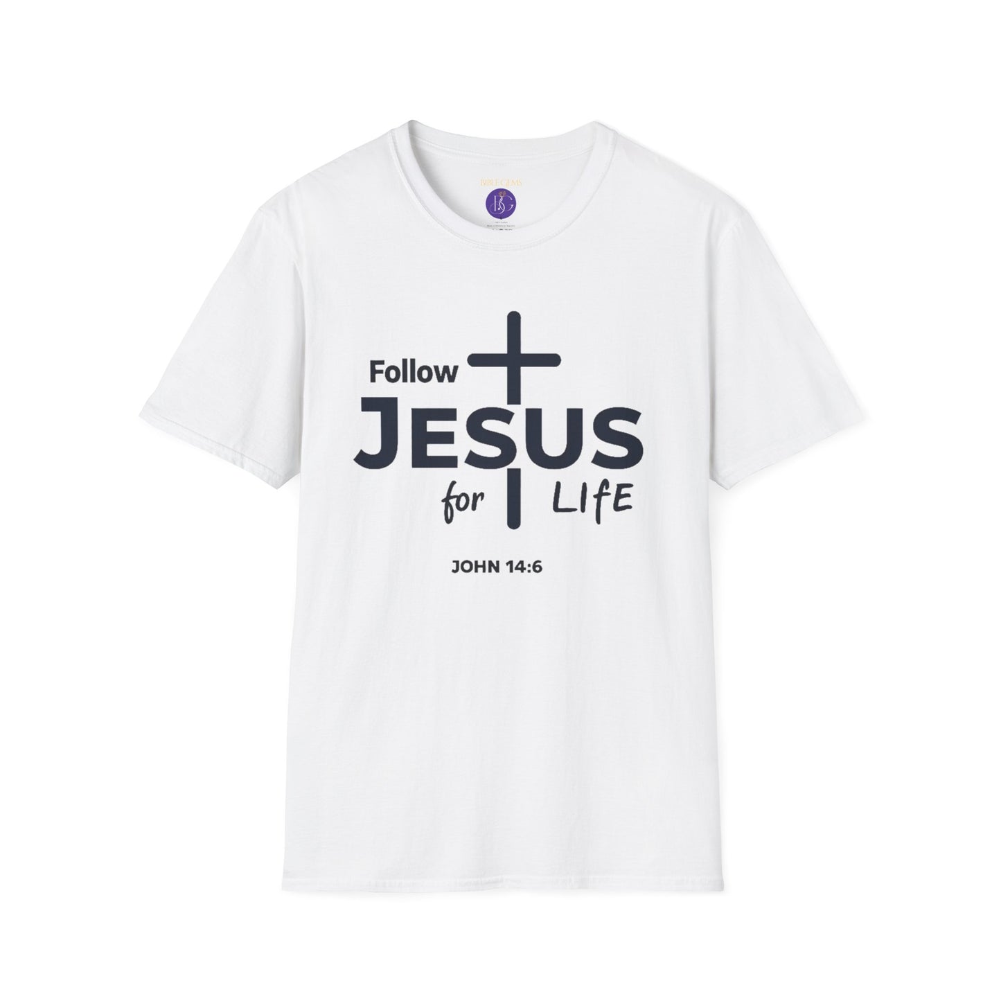 Follow Jesus for Life T-Shirt