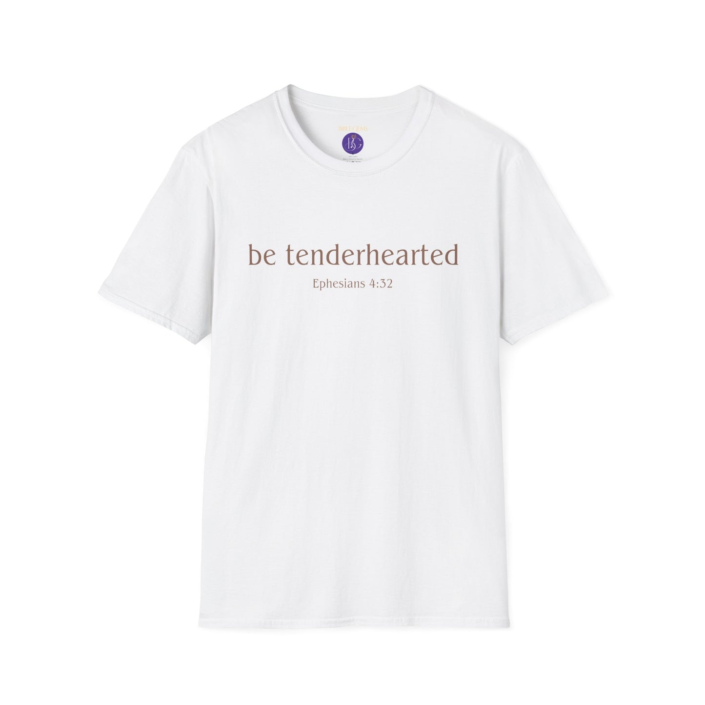 Be tenderhearted T-Shirt