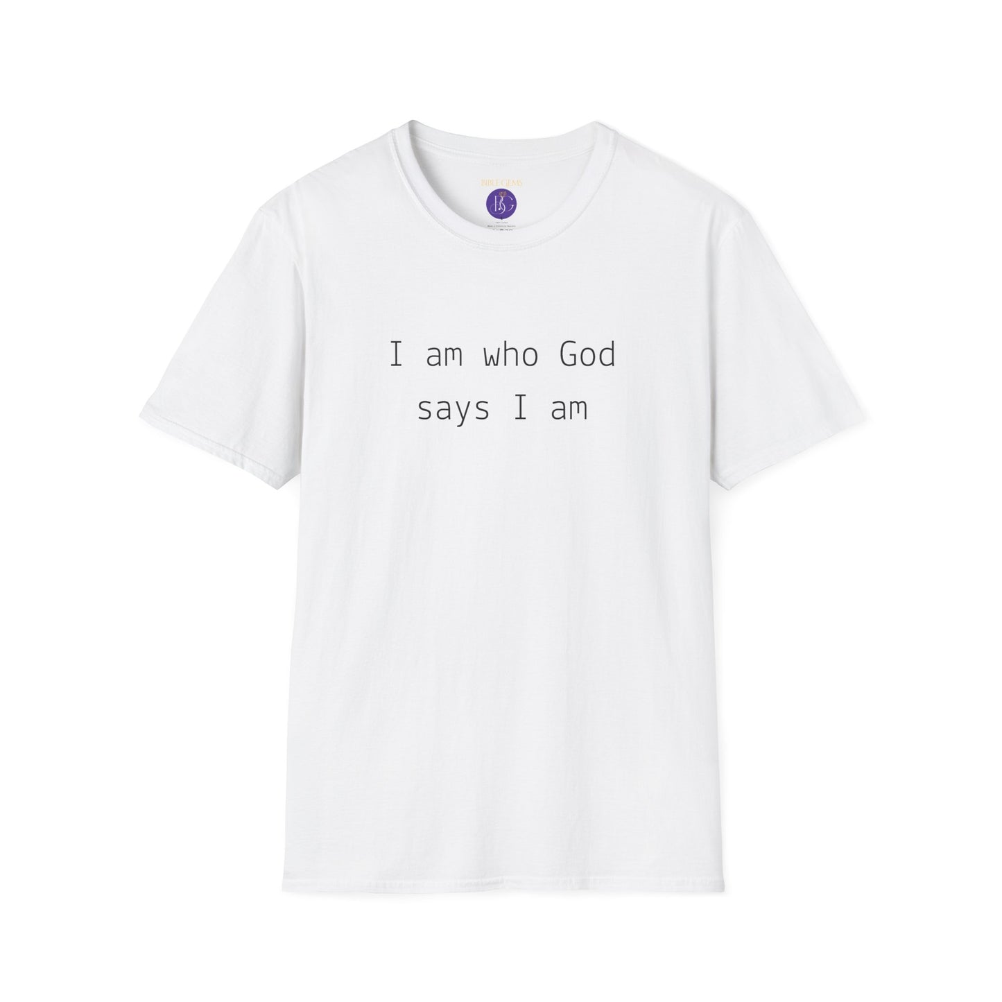 I am who God says I am T-Shirt