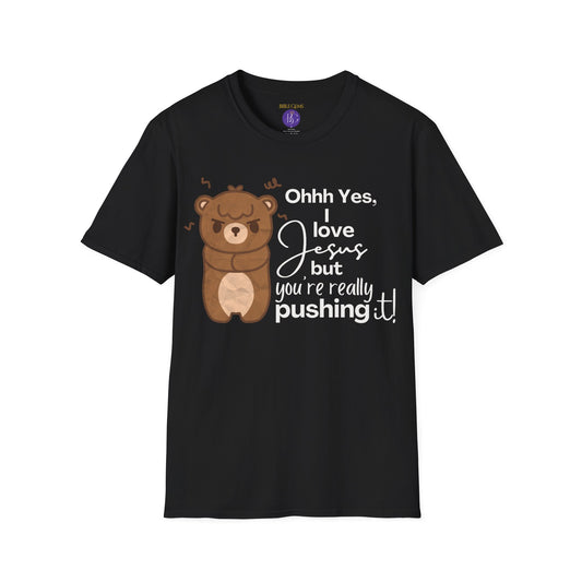 I love Jesus but you're pushing it T-Shirt