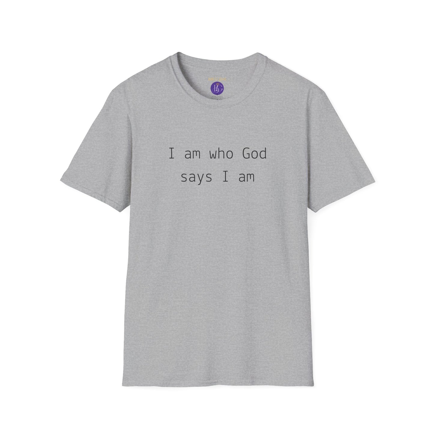 I am who God says I am T-Shirt